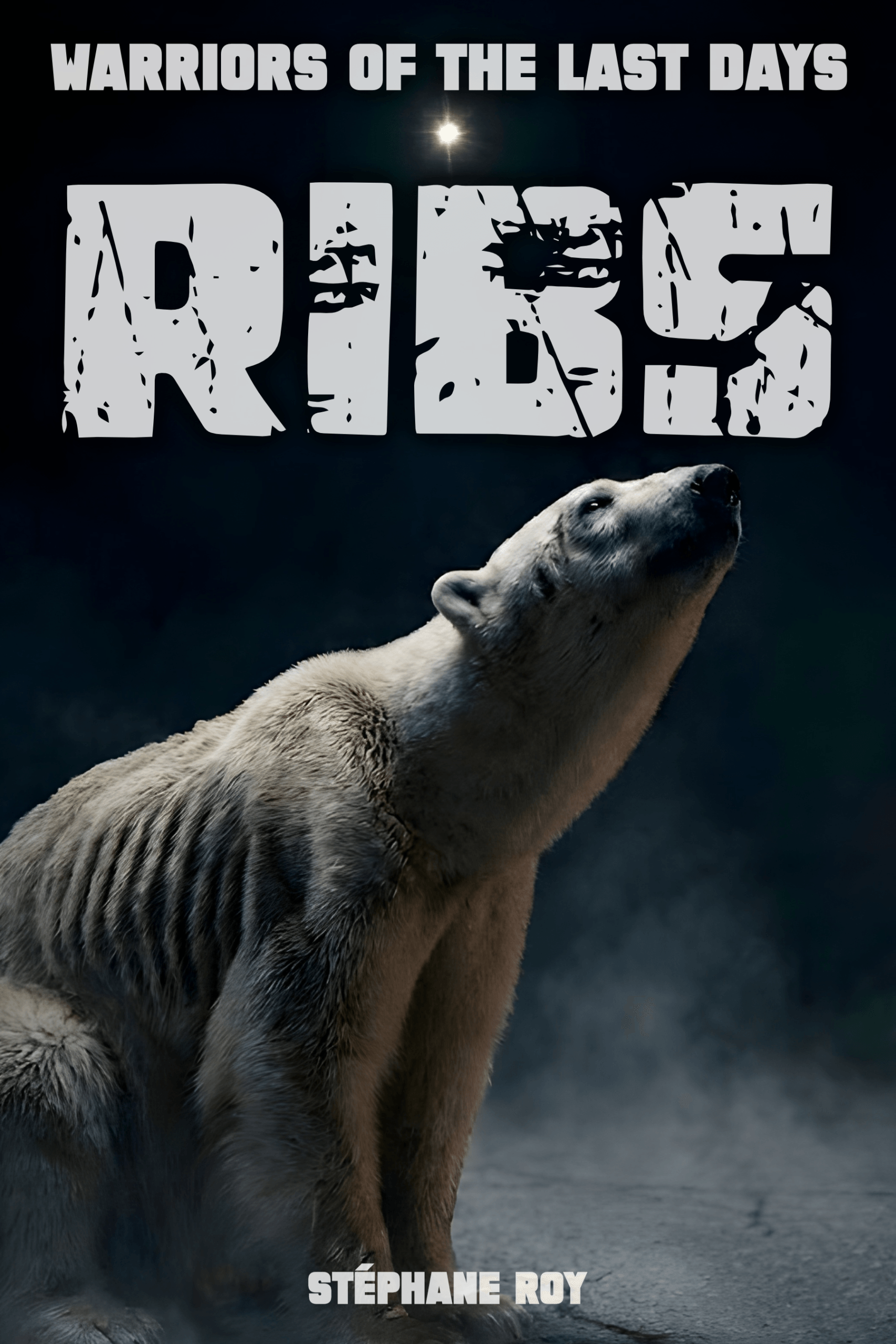 SHORT STORIES 4 Cover for the short story "RIBS" depicting an emaciated polar bear looking up at a bright star, with title "WARRIORS OF THE LAST DAYS" by Stéphane Roy.