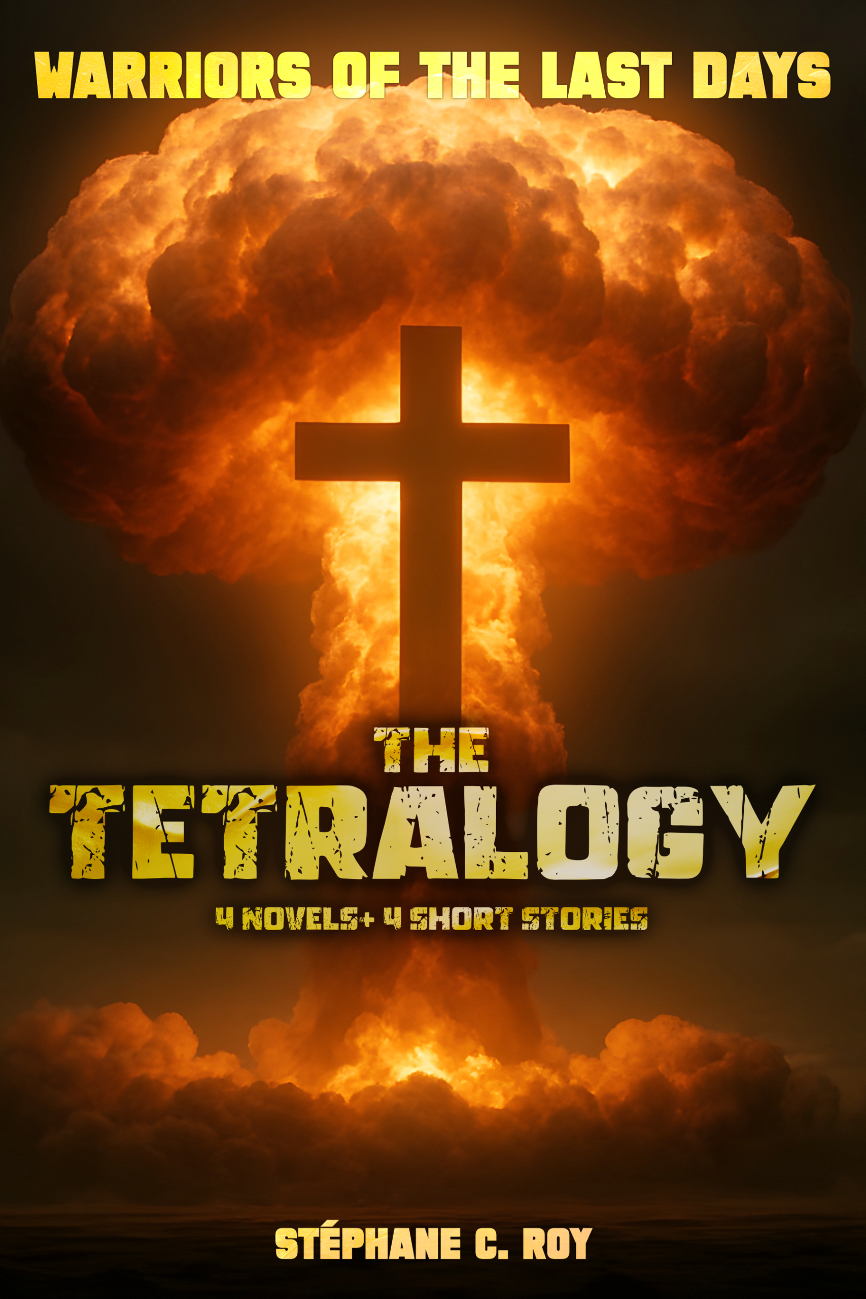 A book cover featuring a large mushroom cloud behind a dark cross, with the title Warriors of the Last Days and The Tetralogy written in bold yellow text.
