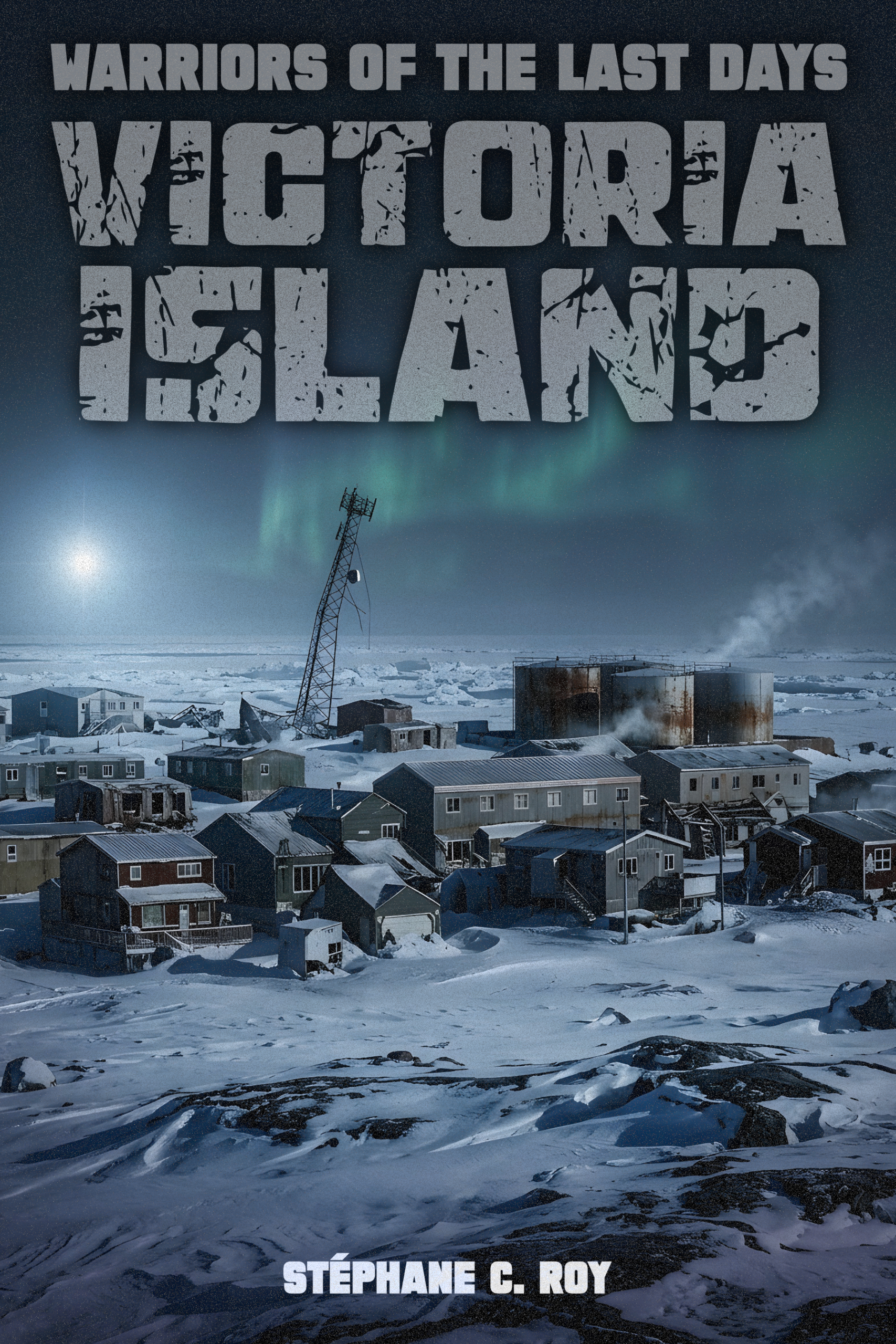 Book cover for Warriors of the Last Days: Victoria Island, showing a snowy, post-apocalyptic settlement under a dark sky with aurora borealis.